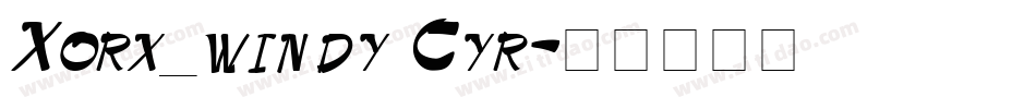 Xorx_windy Cyr字体转换